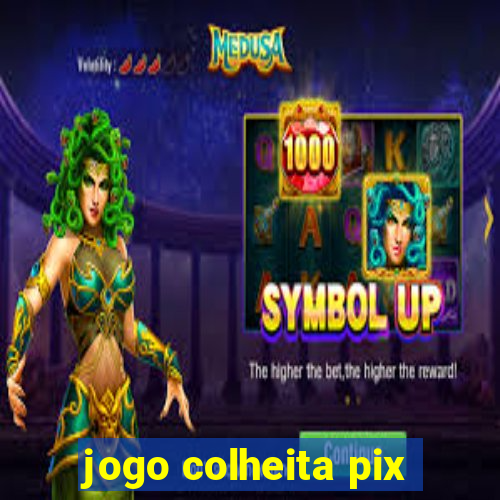 jogo colheita pix